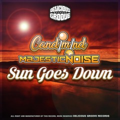 Majestic Noise & Candimind - Sun Goes Down (Original Mix) OUT NOW!!!