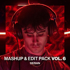 The Dezian Exclusives (Mashup & Edit Pack) Vol. 6