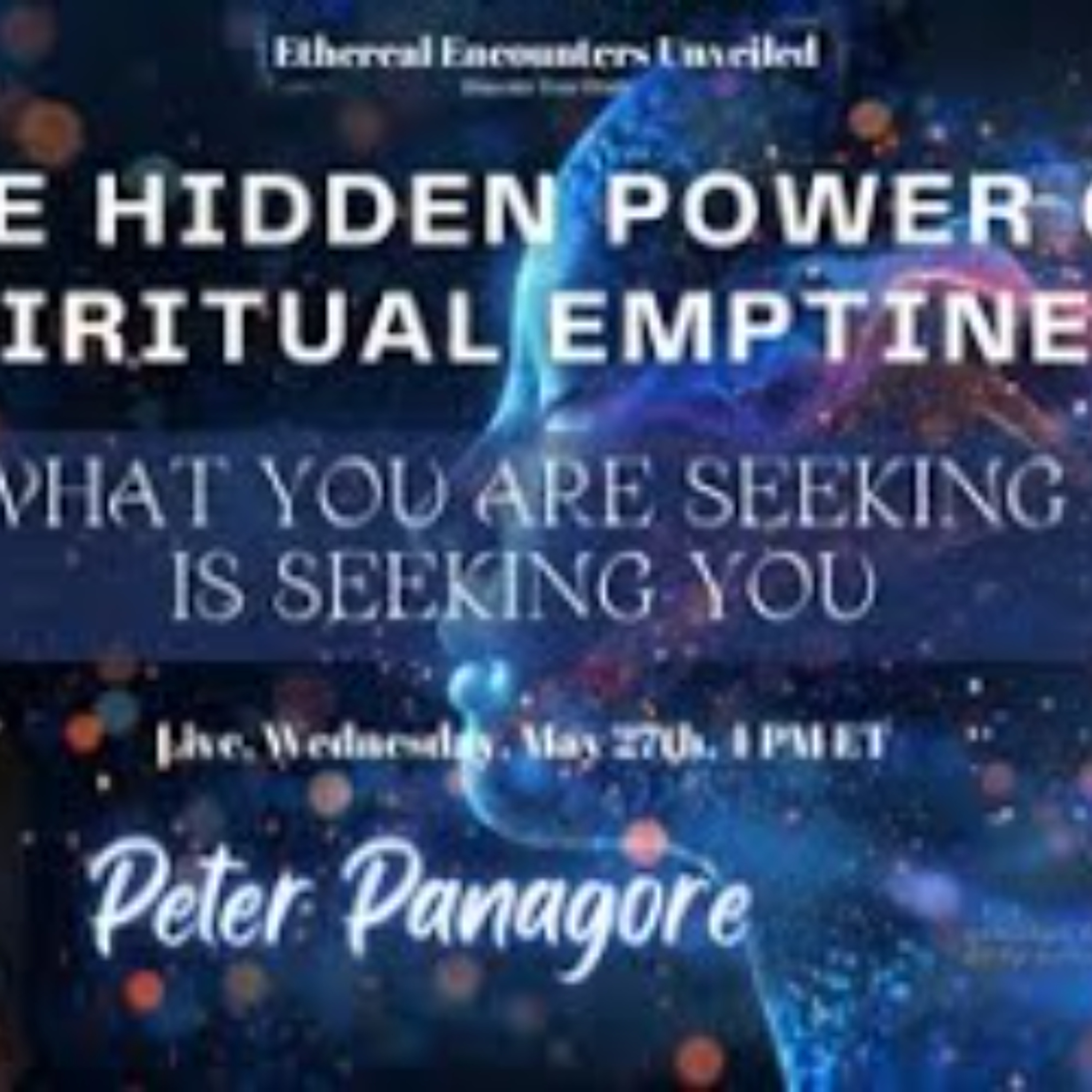 Ethereal Encounters- The Hidden Power Of Spiritual Emptiness with Peter Panagore episode artwork