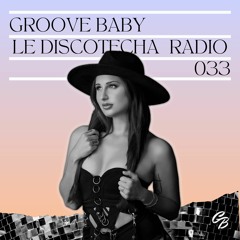 Le Discotecha Radio Episode 33