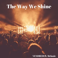 Vendredi - The Way We Shine ( Free Download & Free Copyright )