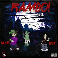 NLMB-Rambo (Feat. Lvst! & loganbutbetter)