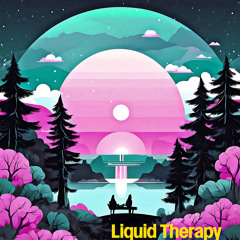 Liquid Therapy