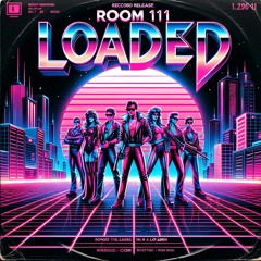 Room 111 - Loaded (Original Version)