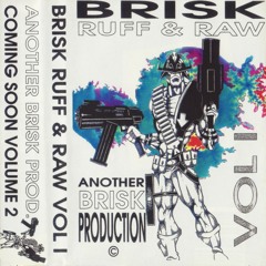 Brisk - Ruff & Raw Volume 1 (Tape 1) - Autumn 1993
