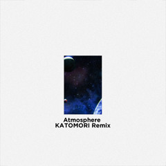 Atmosphere (feat. ailee) [KATOMORI Remix]