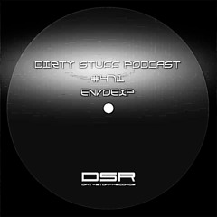 Dirty Stuff Podcast #471 | Envoexp | 24.06.2025