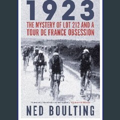 [READ EBOOK]$$ 📖 1923: The Mystery of Lot 212 and a Tour de France Obsession [[] [READ] [DOWNLOAD]