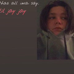 Thats all imma say (lil jayjay)