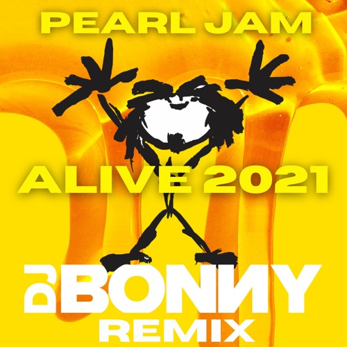 Pearl Jam - Alive 2021 - (Dj Bonny Remix) FULL VERSION @ Downloadlink
