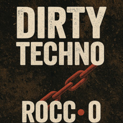 Rocc.O Vibes - Dirty Techno