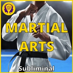 ★MARTIAL ARTS★ Become An Unbeatable Fighter! - SUBLIMINAL (Powerful) 🎧