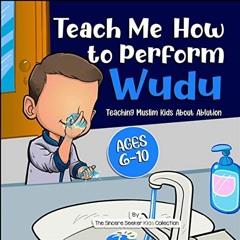 GET EBOOK EPUB KINDLE PDF Teach Me How to Perform Wudu: Teaching Muslim Kids about Ablution by  The