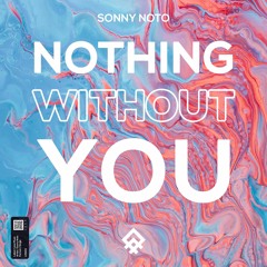 Sonny Noto - Nothing Without You (Radio Mix)