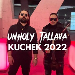 Unholy Tallava KUCHEK 2022