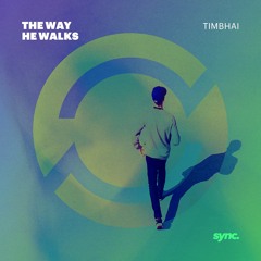 Premiere: Timbhai - The Way He Walks (Original Mix)