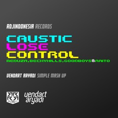 Caustic Lose Control - Raito & Meduza, Beckyhills, Goodboys (vendart aryadi simple mashup)