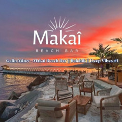 Galin Mitev - Makai Beach Bar || Balchik || Deep Vibes #1