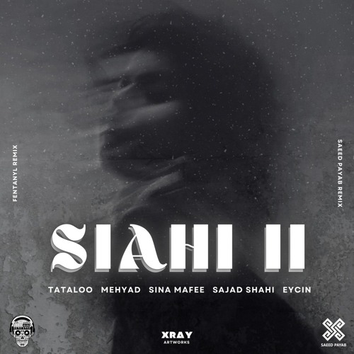 Siahi 2 ( Fentanyl Remix x Saeed Payab ) - Tataloo x Mehyad x Sina Mafee x Sajad Shahi x Eycin.mp3