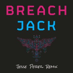 Jack (Jesse Perez Remix)Only Available on Bandcamp VIP Subscription