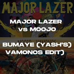 Major Lazer, Moojo - Bumaye (YASH's Vamonos Edit)