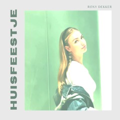 Huisfeestje - Roxy Dekker (Re-Edit)