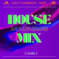 October 22 - House Madness Mix...
