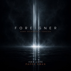 Foreigner (Cinematic Orchestral Version)