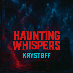 KRYSTØFF - HAUNTING WHISPERS [FREE DOWNLOAD]
