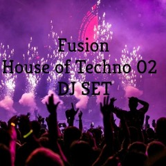 Fusion - House Of Techno 02 (DJ Mix)