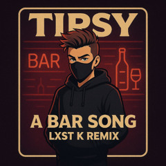 A Bar Song (Tipsy) (LXST K Remix)