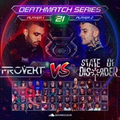 PROYEKT VS State Of Disorder @ DeathMatch Series #21