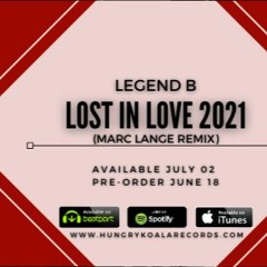 Legend B - Lost in Love 2021 (Marc Lange Remix)