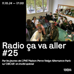 Radio Ca Va Aller #25 par Les Jeunes de L'IME Maison Perce Neige Alternance w/OSCAR en invité spécial