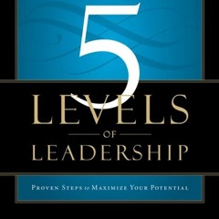 5 Levels Of Leadership - John C. Maxwell