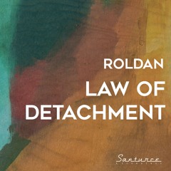 Roldan - Law Of Detachment (Preview) [Out June 7]