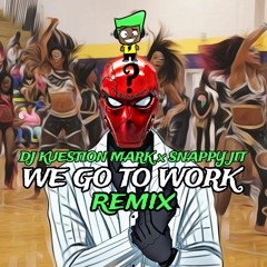 Snappy Jit - We Go To Work (DJKM REMIX)