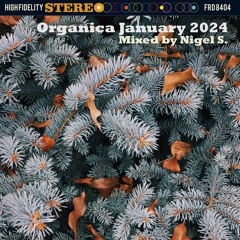 Organica January 2024: Mixed By Nigel S.