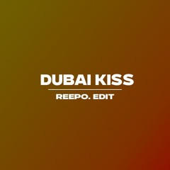 DUBAI KISS REEPØ