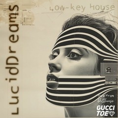 Lucid Dreams - Low-Key House - Live From Dollhouse