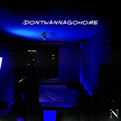 iDontWannaGoHome