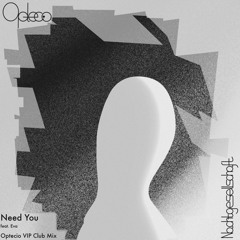 Need You (feat. Eva) (Optecio VIP Club Mix)