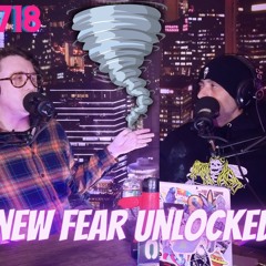 #718 - New Fear Unlocked: Tornadoes