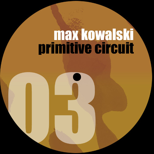 Max Kowalski - Primitive Circuit [FREE DOWNLOAD]