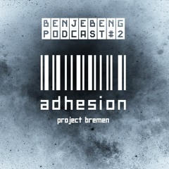 adhesion Podcast #2 benjébèng