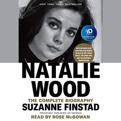 [ACCESS] KINDLE 🗂️ Natalie Wood: The Complete Biography by  Suzanne Finstad,Suzanne