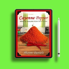 Cayenne Pepper Cures (Miracle Healers From The Kitchen). Gratis Reading [PDF]
