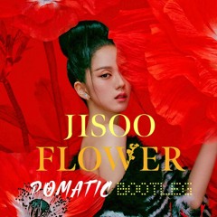 JISOO - Flower (POMATIC Bootleg) [Free Download]