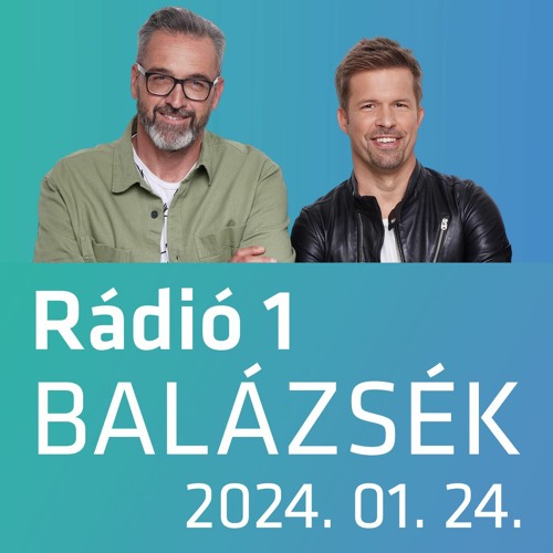 Stream Rádió 1 | Listen to Balázsék (2024.01.24.) - Szerda playlist online  for free on SoundCloud