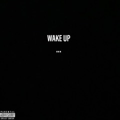 WAKE UP